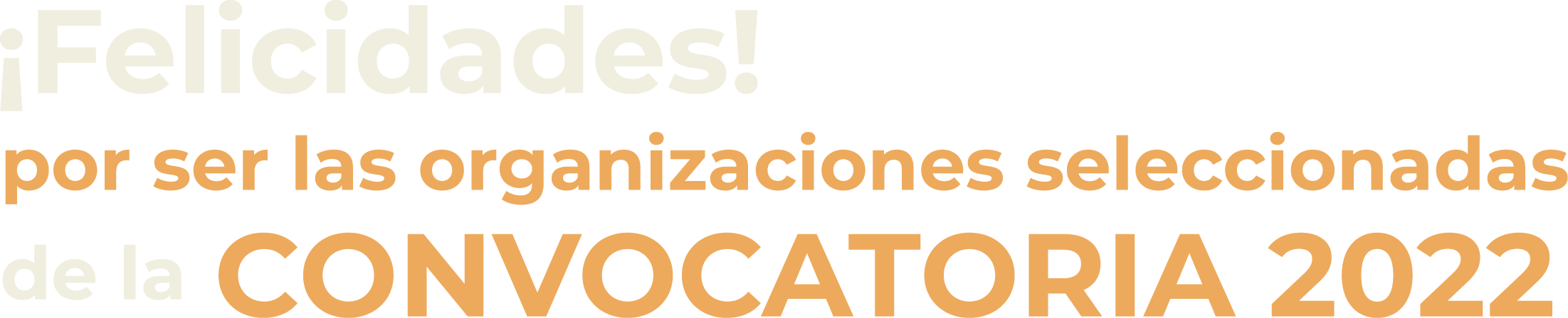 ¡Felicidades! por ser las organizaciones seleccionadas de la CONVOCATORIA 2022