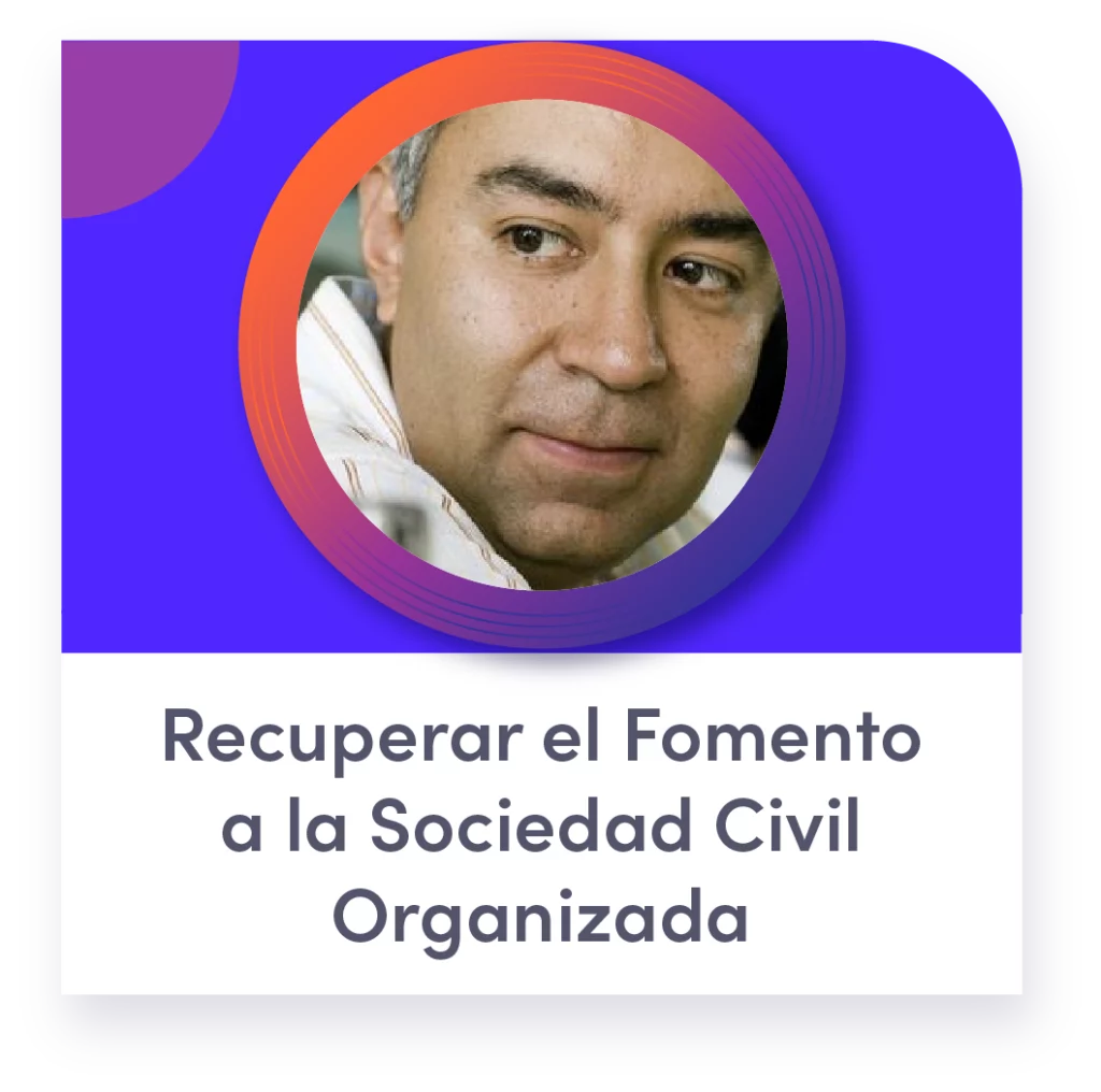 Recuperar el Fomento a la Sociedad Civil Organizada